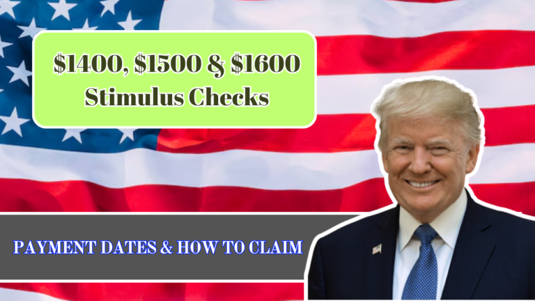 $1400, $1500 & $1600 Stimulus Checks – Eligibility, Payment Dates & How to Claim