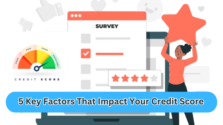 5 Key Factors That Impact Your Credit Score – Essential Tips to Improve It