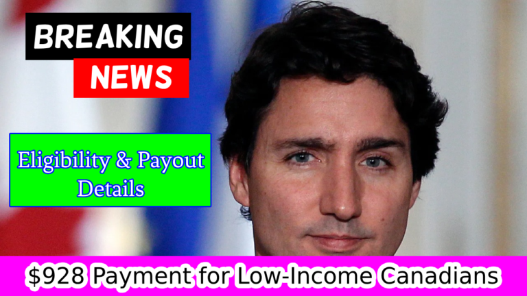 $928 Payment for Low-Income Canadians – January 2025 Eligibility & Payout Details
