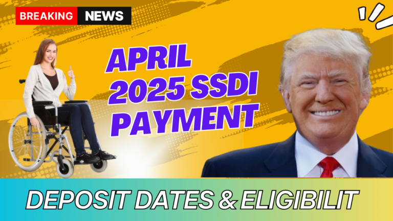 April 2025 SSDI Payment: $1,580 Deposit Dates & Eligibility Details