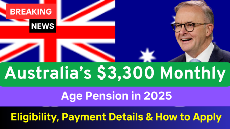 Australia’s $3,300 Monthly Age Pension in 2025 – Eligibility, Payment Details & How to Apply