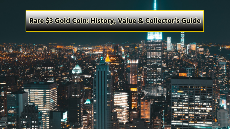 Rare $3 Gold Coin: History, Value & Collector’s Guide