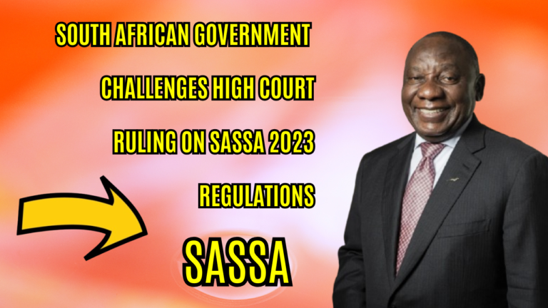 South African Government Challenges High Court Ruling on SASSA 2023 Regulations